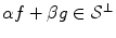 
$$\alpha f + \beta g \in {\mathcal{S}}^{\perp }$$
