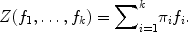 
$$Z({f}_{1},\ldots,{f}_{k}) ={ \sum \nolimits }_{i=1}^{k}{\pi }_{ i}{f}_{i}.$$
