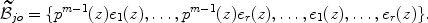 
$$\widetilde{{\mathcal{B}}}_{jo} =\{ {p}^{m-1}(z){e}_{ 1}(z),\ldots,{p}^{m-1}(z){e}_{ r}(z),\ldots,{e}_{1}(z),\ldots,{e}_{r}(z)\}.$$
