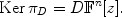 
$$\mathrm{Ker}\,{\pi }_{D} = D{\mathbb{F}}^{n}[z].$$
