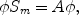 
$$\phi {S}_{m} = A\phi,$$
