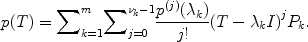 
$$p(T) ={ \sum \nolimits }_{k=1}^{m}{ \sum \nolimits }_{j=0}^{{\nu }_{k}-1}\frac{{p}^{(j)}({\lambda }_{ k})} {j!} {(T - {\lambda }_{k}I)}^{j}{P}_{ k}.$$
