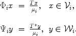 
$$\begin{array}{rcll} {\Phi }_{i}x& =&\frac{Tx} {{\mu }_{i}}, &x \in {\mathcal{V}}_{i}, \\ & & &\mbox{ } \\ {\Psi }_{i}y& =&\frac{{T}^{{_\ast}}y} {{\mu }_{i}},&y \in {\mathcal{W}}_{i}.\end{array}$$
