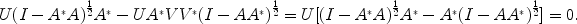 
$$U{(I-{A}^{{_\ast}}A)}^{\frac{1} {2} }{A}^{{_\ast}}-U{A}^{{_\ast}}V {V }^{{_\ast}}{(I-A{A}^{{_\ast}})}^{\frac{1} {2} } = U[{(I-{A}^{{_\ast}}A)}^{\frac{1} {2} }{A}^{{_\ast}}-{A}^{{_\ast}}{(I-A{A}^{{_\ast}})}^{\frac{1} {2} }] = 0.$$
