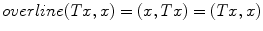 
$$overline(Tx,x) = (x,Tx) = (Tx,x)$$
