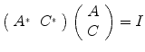 
$$\left (\begin{array}{cc} {A}^{{_\ast}}&{C}^{{_\ast}}\\ \end{array} \right )\left (\begin{array}{c} A\\ C\\ \end{array} \right ) = I$$
