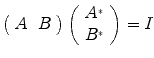 
$$\left (\begin{array}{cc} A&B\\ \end{array} \right )\left (\begin{array}{c} {A}^{{_\ast}} \\ {B}^{{_\ast}}\\ \end{array} \right ) = I$$
