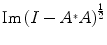 
$$\mathrm{Im}\,{(I - {A}^{{_\ast}}A)}^{\frac{1} {2} }$$
