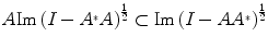 
$$A\mathrm{Im}\,{(I - {A}^{{_\ast}}A)}^{\frac{1} {2} } \subset \mathrm{Im}\,{(I - A{A}^{{_\ast}})}^{\frac{1} {2} }$$
