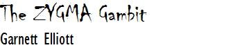 The Zygma Gambit by Garnett Elliott