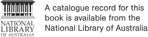 Logo: National Library of Australia. A catalogue record for this book is available from the National Library of Australia