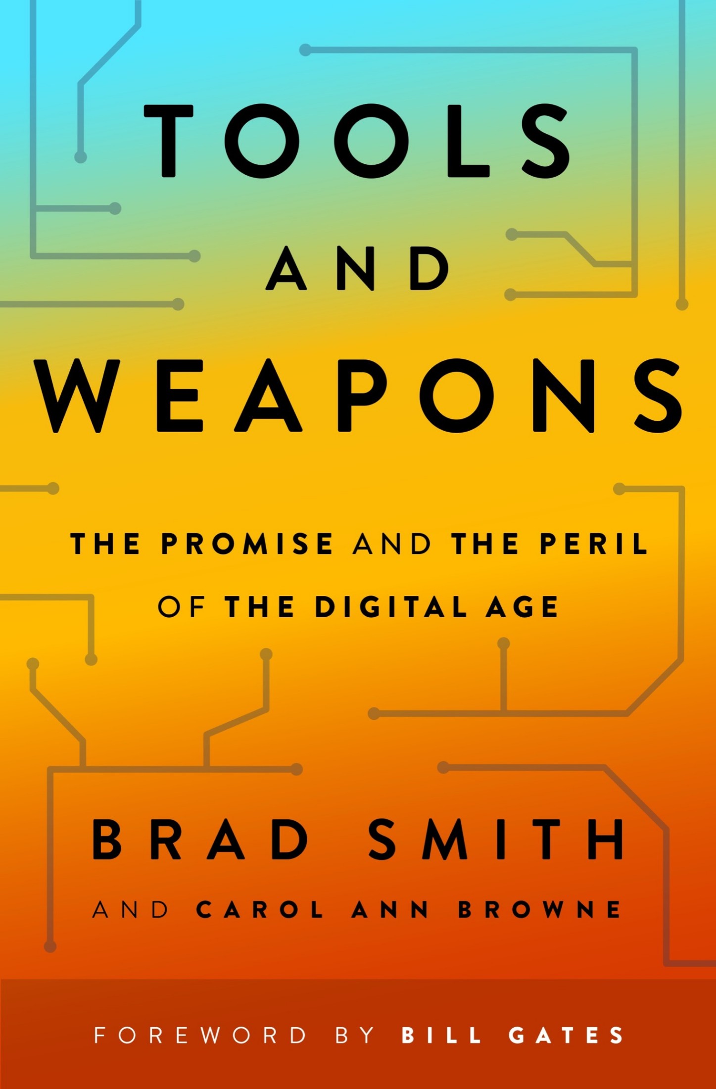 Cover image, Book title, Tools and Weapons, Subtitle, The Promise and the Peril of the Digital Age, authors, Brad Smith and Carol Ann Browne, foreword by Bill Gates