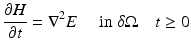 
$$ \frac{\partial H}{\partial t}={\nabla}^2E\kern1.25em \mathrm{in}\ \delta \Omega \kern1em t\ge 0 $$
