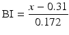 
$$ \mathrm{BI}=\frac{x-0.31}{0.172} $$
