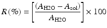 
$$ R\left(\%\right)=\left[\frac{\left({A}_{\mathrm{H}2\mathrm{O}}-{A}_{\mathrm{sol}}\right)}{A_{\mathrm{H}2\mathrm{O}}}\right]\times 100 $$
