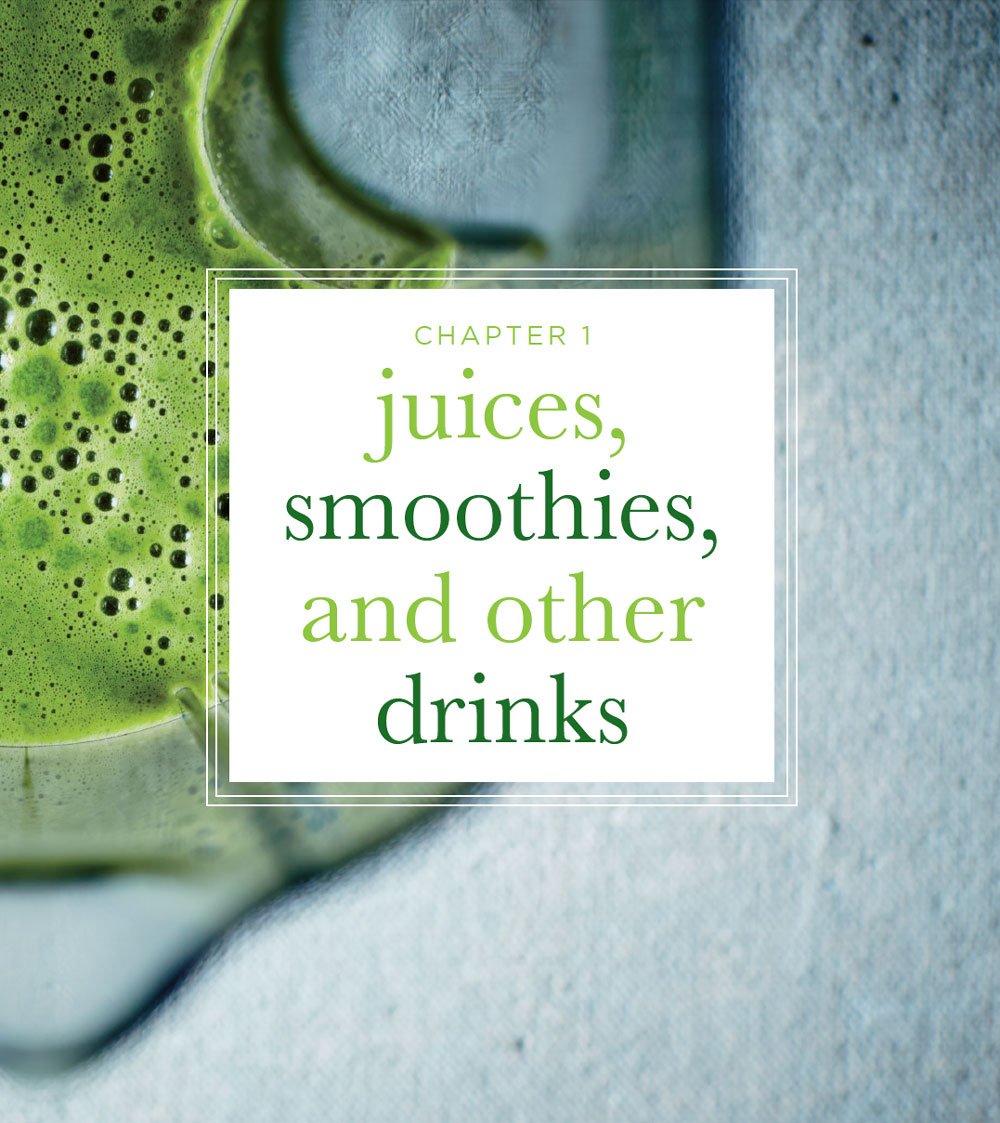 Chapter 1: Juices, Smoothies, and Other Drinks