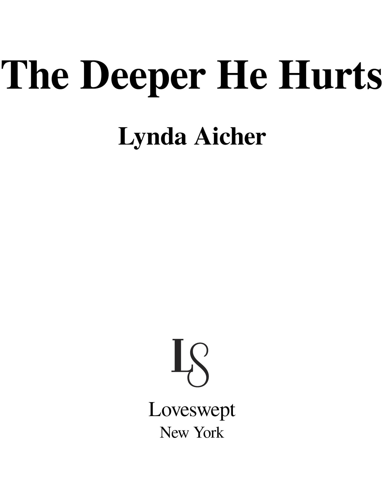 The Deeper He Hurts Lynda Aicher Loveswept New York