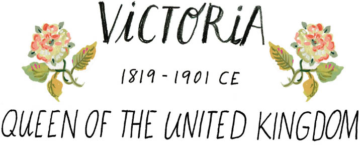 VICTORIA 1819-1901 CE QUEEN OF THE UNITED KINGDOM