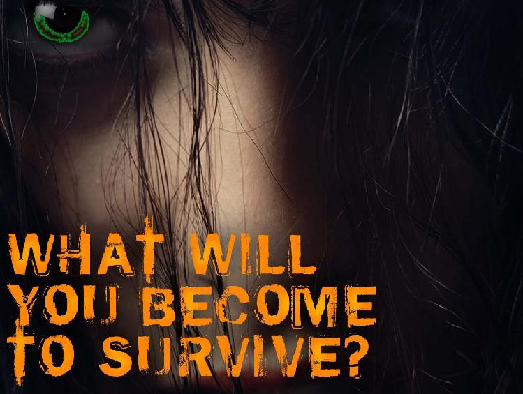 What Will You Become to Survive