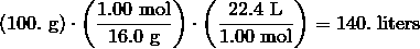 (100.\ \text{g}) \cdot \left (\frac {1.00\ \text{mol}} {16.0 \ \text{g}}\right ) \cdot \left (\frac {22.4\ \text{L}} {1.00\ \text{mol}}\right ) = 140. \ \text{liters}