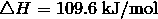 \triangle H = 109.6 \ \mathrm{kJ/mol}