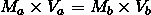 M_a \times V_a = M_b \times V_b