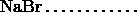 \text{NaBr} \ldots \ldots \ldots \ldots 