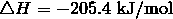 \triangle H = -205.4 \ \mathrm{kJ/mol}