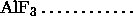 \text{AlF}_3 \ldots \ldots \ldots \ldots