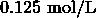 0.125 \ \mathrm{mol/L}