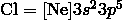 \text{Cl} = \text{[Ne]}3s^23p^5