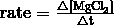 \mathrm{rate} = \frac {\triangle [\mathrm{MgCl}_2]} {\triangle \mathrm{t}}