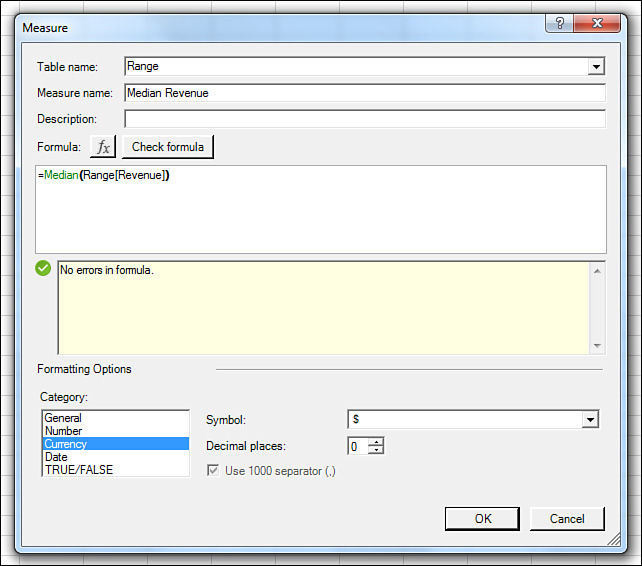 In the Measure dialog box, specify a measure name of Median Revenue and a formula of =Median(Range[Revenue]).