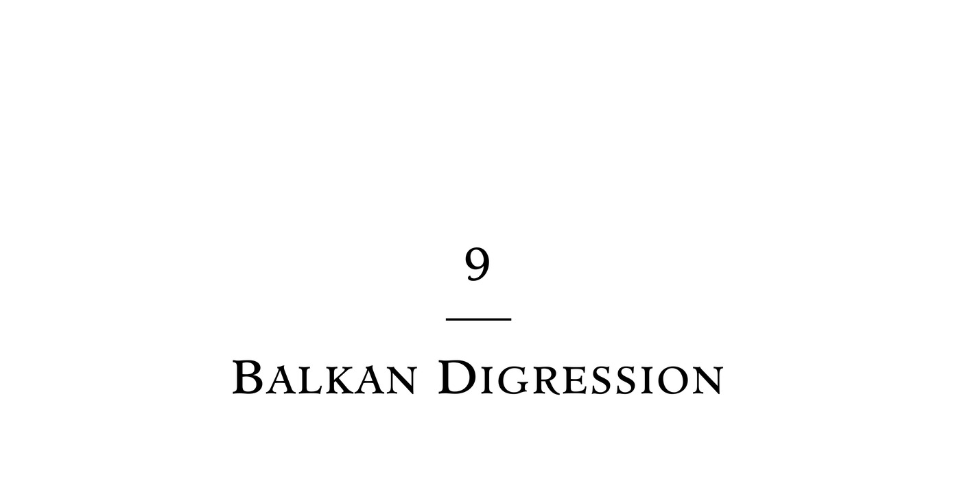 9 Balkan Digression