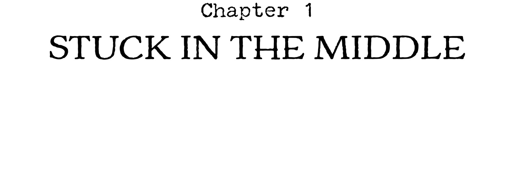 Chapter 1 Stuck in the Middle