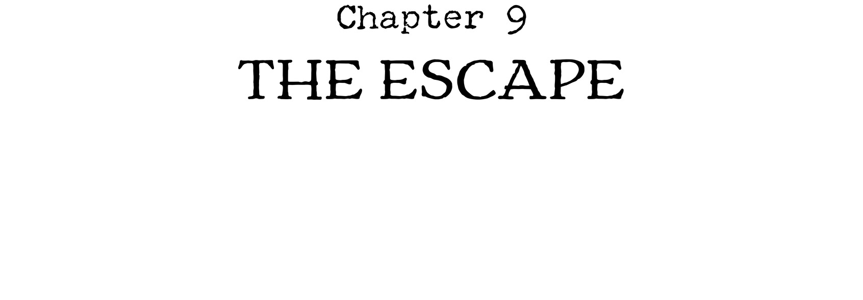 Chapter 9 The Escape