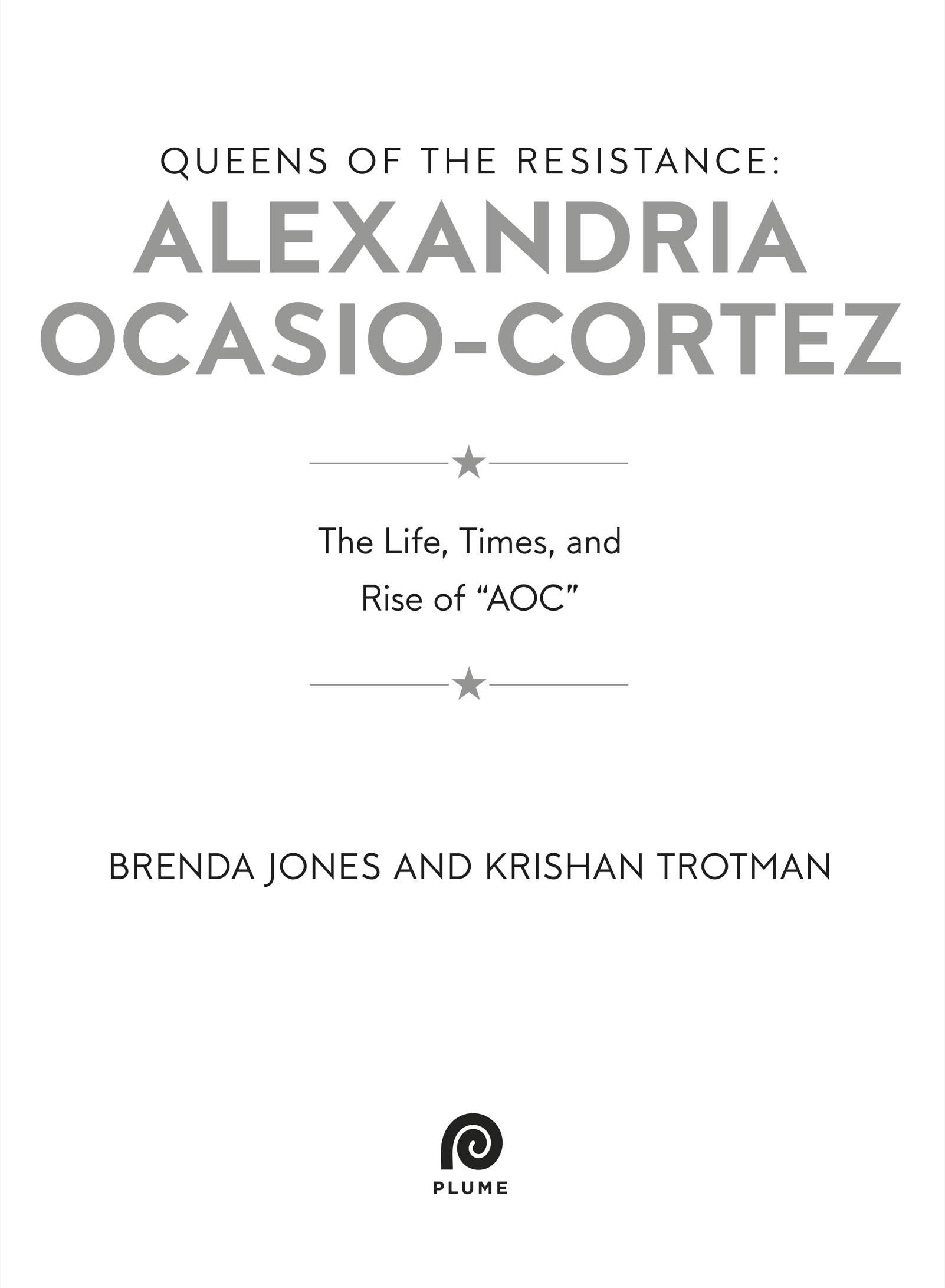 Book title, Queens of the Resistance: Alexandria Ocasio-Cortez, author, Brenda Jones, imprint, Plume