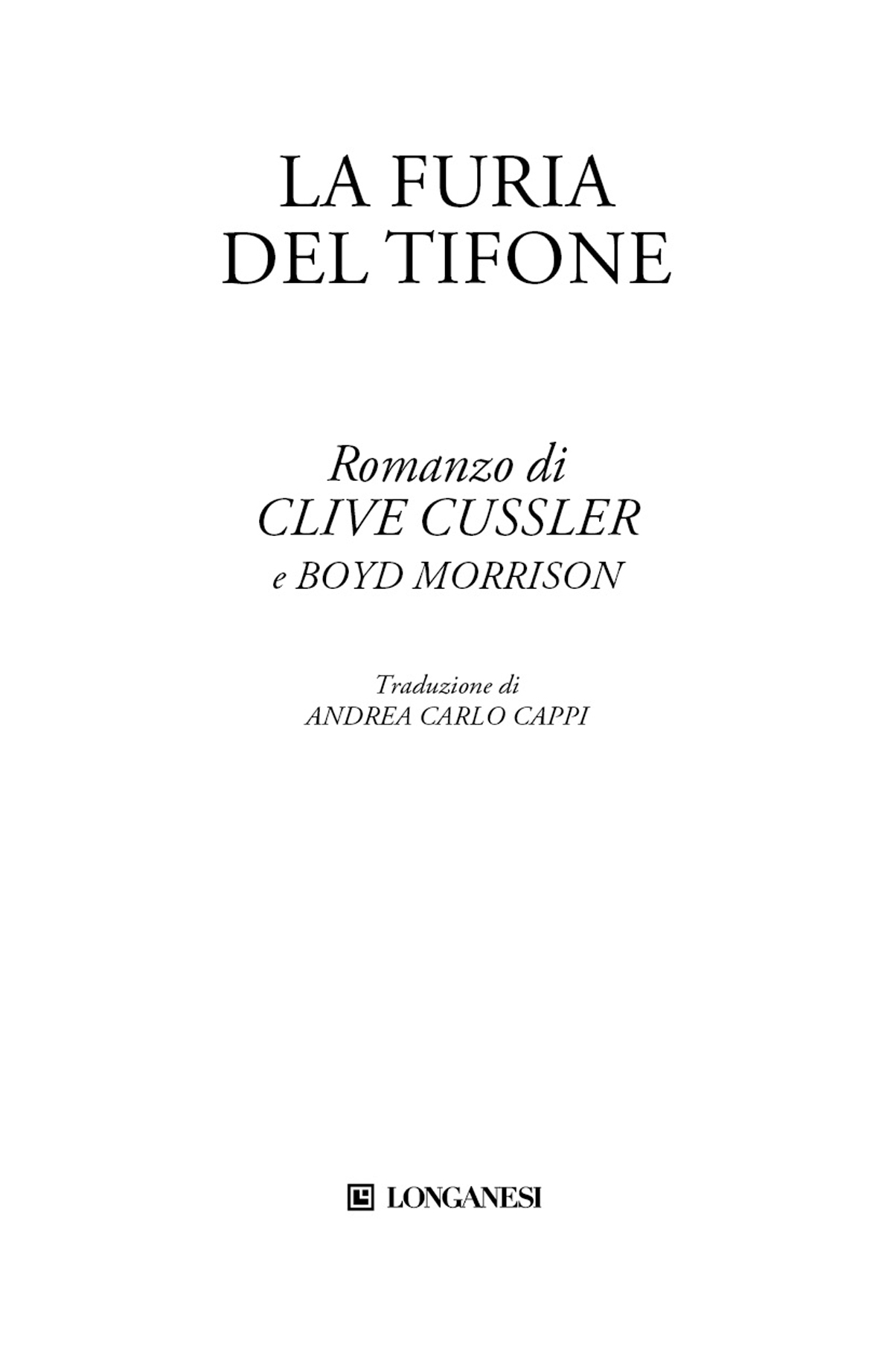 Frontespizio: La furia del tifone. Romanzo di Clive Cussler e Boyd Morrison. Traduzione di Andrea Carlo Cappi. Longanesi