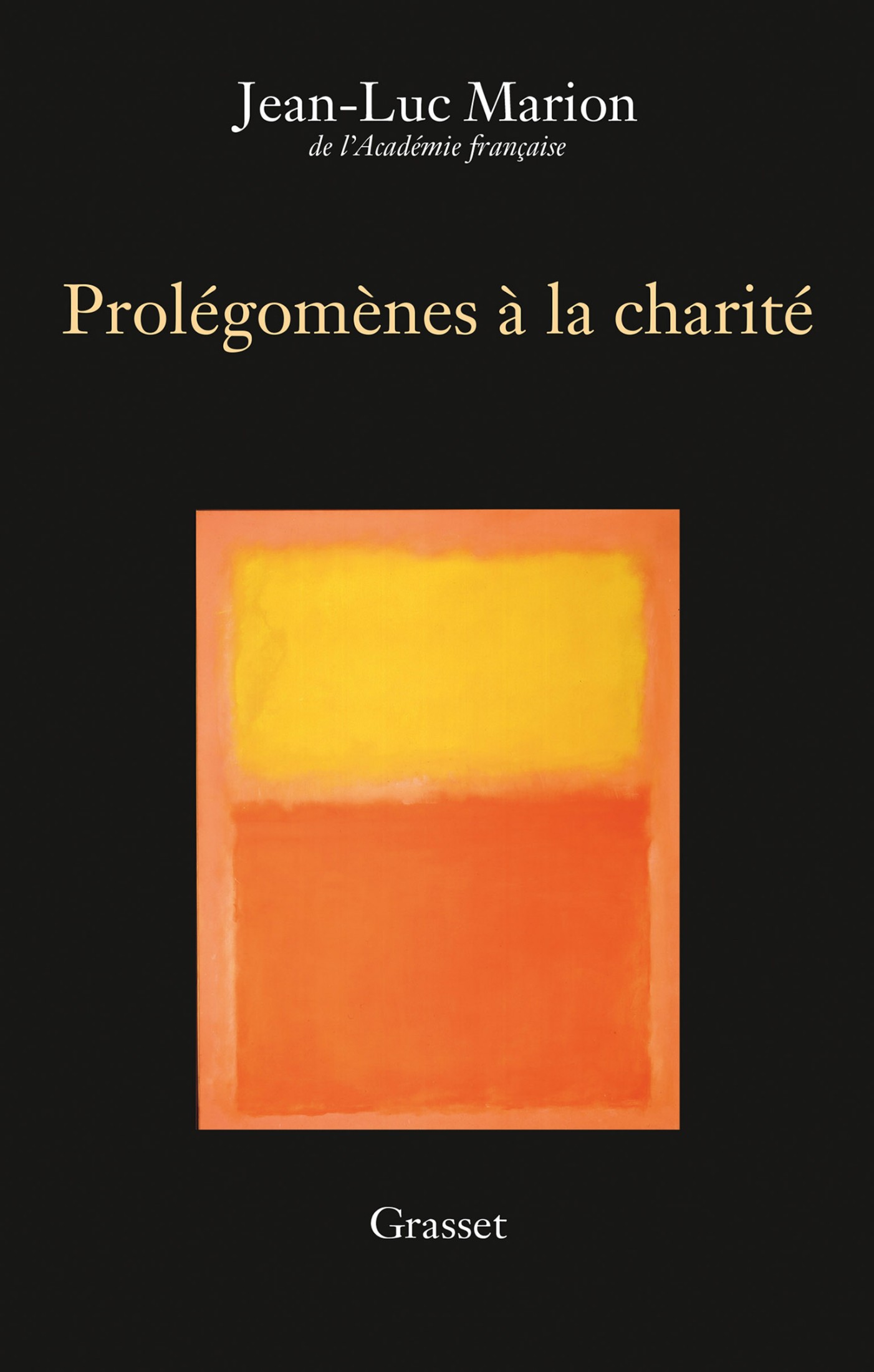 Couverture : Jean-Luc Marion, Prolégomènes à la charité, Bernard Grasset Paris