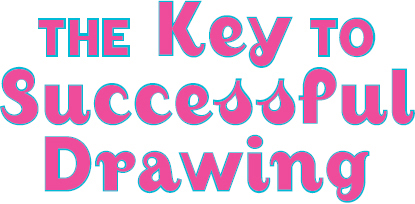 The Key to Successful Drawing