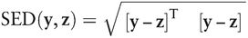 SED(y,z)=[y−z]T[y−z]