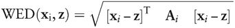 WED(xi,z)=[xi−z]TAi[xi−z]