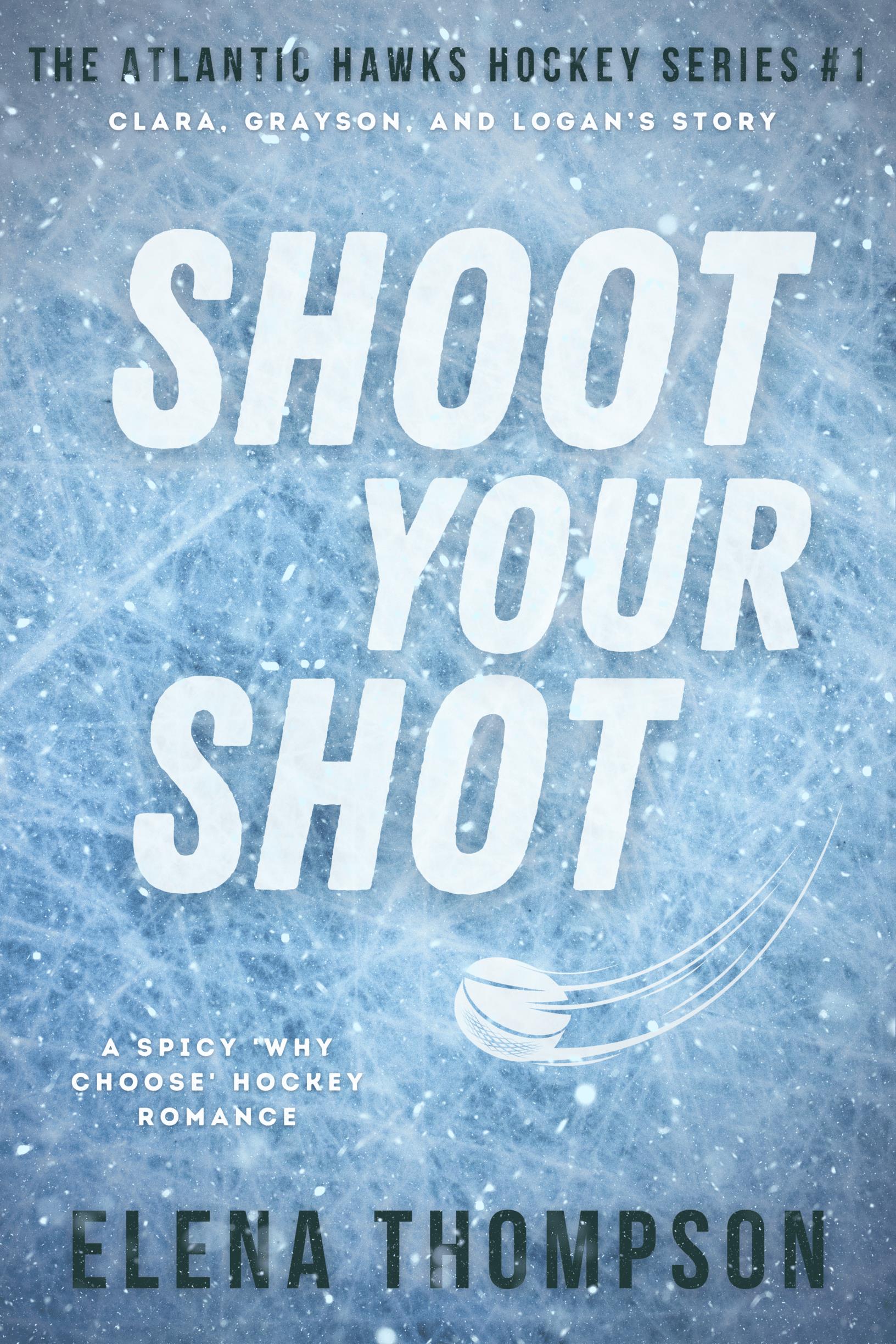 Shoot Your Shot (The Atlantic Hawks Hockey Series #1)