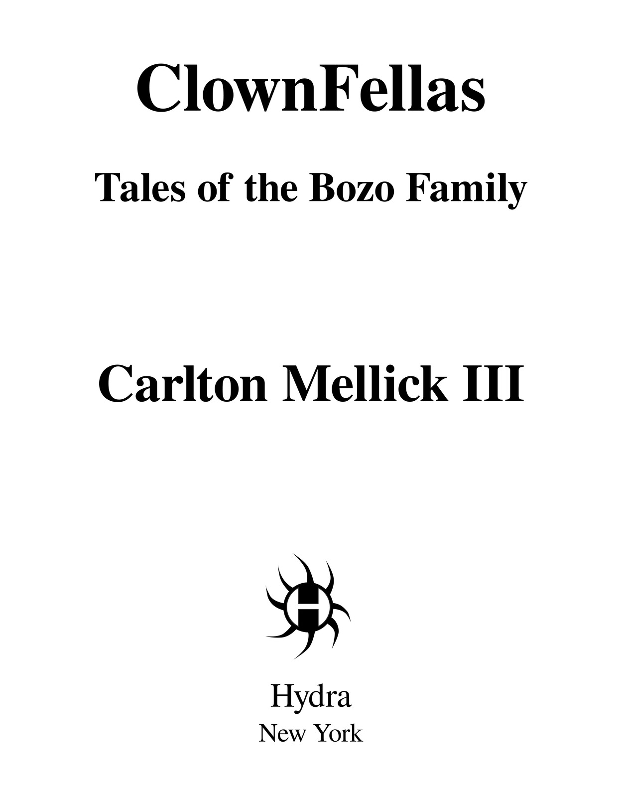 ClownFellas Tales of the Bozo Family Carlton Mellick III Hydra New York