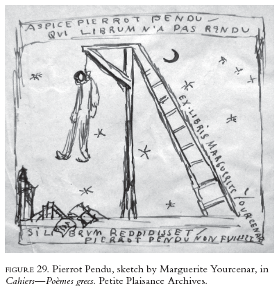 Image: FIGURE 29. Pierrot Pendu, sketch by Marguerite Yourcenar, in Cahiers—Poèmes grecs. Petite Plaisance Archives.