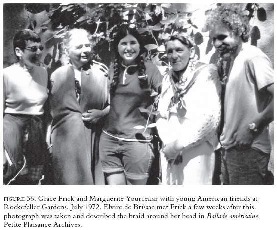 Image: FIGURE 36. Grace Frick and Marguerite Yourcenar with young American friends at Rockefeller Gardens, July 1972. Elvire de Brissac met Frick a few weeks after this photograph was taken and described the braid around her head in Ballade américaine. Petite Plaisance Archives.