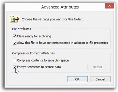 To encrypt a file or folder using EFS, turn on the “Encrypt contents to secure data” checkbox (at the bottom of its Properties dialog box). If you’ve selected a folder, a Confirm Attribute Changes dialog box appears, asking if you want to encrypt just that folder or everything inside it, too.