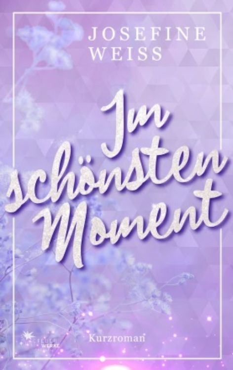 https://josefineweiss.de/wp-content/uploads/2021/02/Cover_ImSchoenstenMoment_klein.jpg