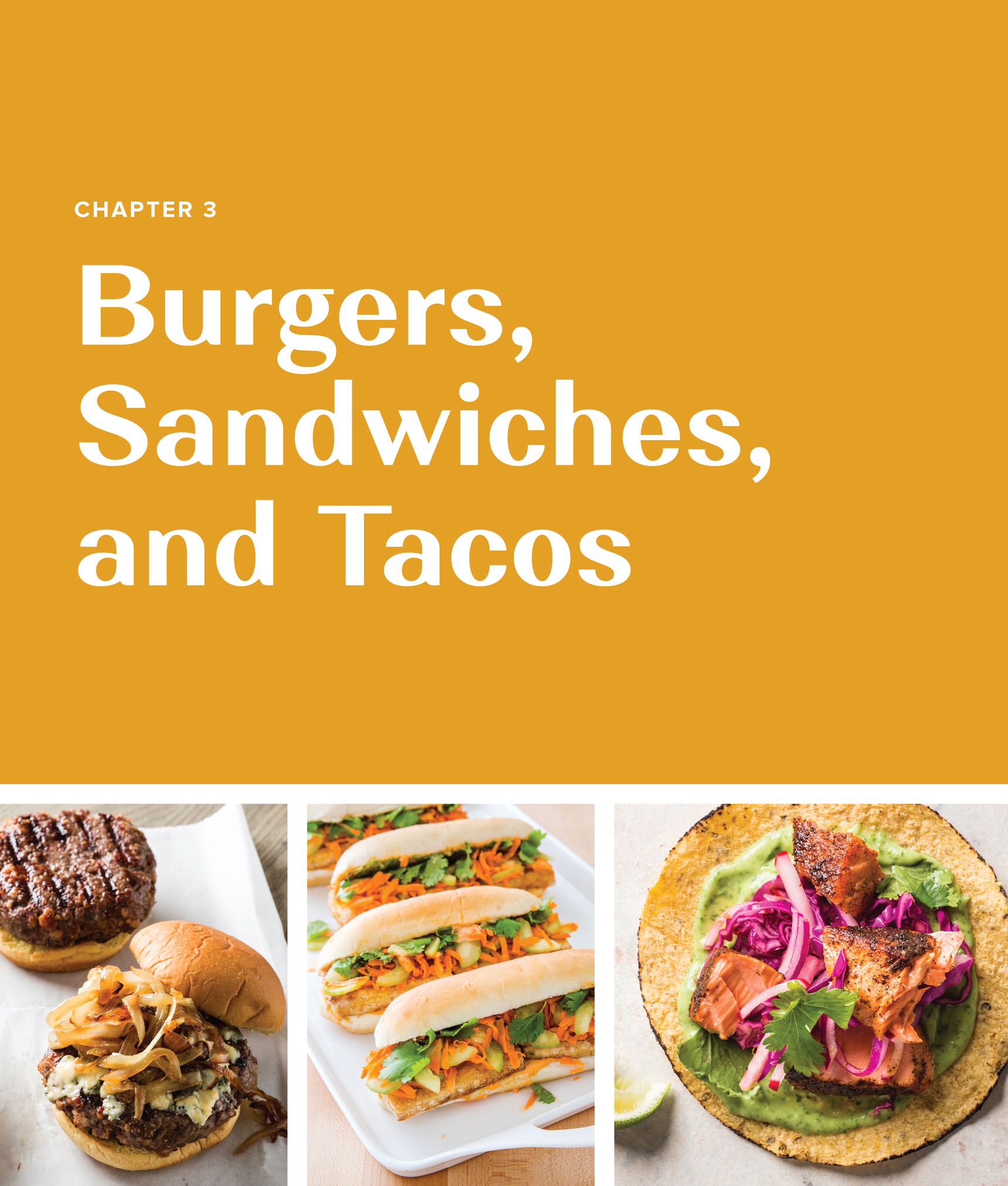 CHAPTER 3: Burgers, Sandwiches, and Tacos