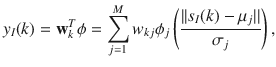 $$y_{I} (k) = {\mathbf{w}}_{k}^{T} \phi = \sum\limits_{j = 1}^{M} w_{kj} \phi_{j} \left( {\frac{{||s_{I} (k) - \mu_{j} ||}}{{\sigma_{j} }}} \right),$$